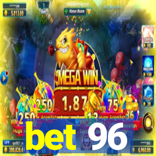 bet 96